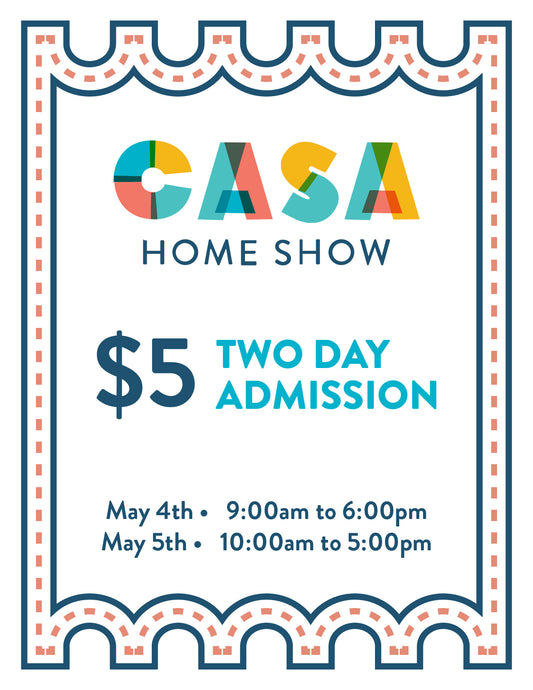 General Admission - CASA Home Show PASS